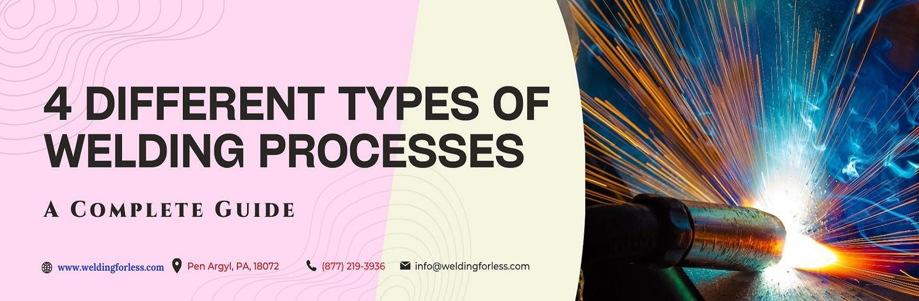 Welding Process Guide 4 Different Types of Welding Processes | A Complete Guide — Welding For ...